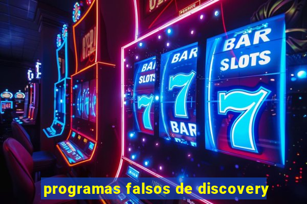 programas falsos de discovery